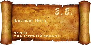 Bachman Béla névjegykártya